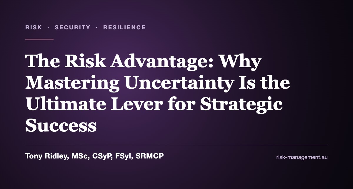 The Risk Advantage: Why Mastering Uncertainty Is the Ultimate Lever for Strategic Success