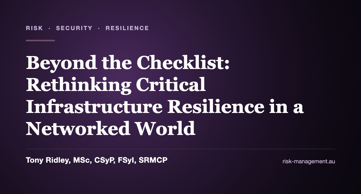 Beyond the Checklist: Rethinking Critical Infrastructure Resilience in a Networked World